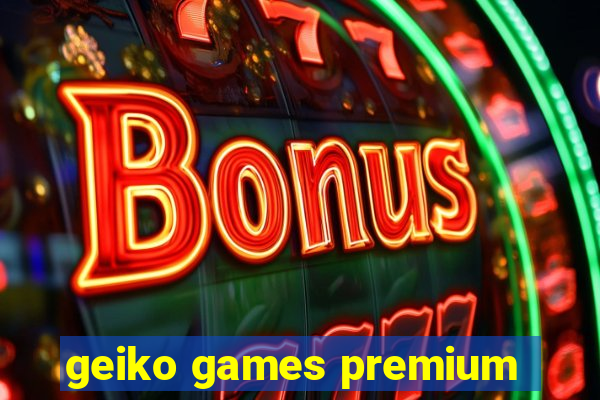 geiko games premium